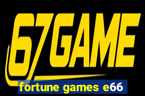 fortune games e66