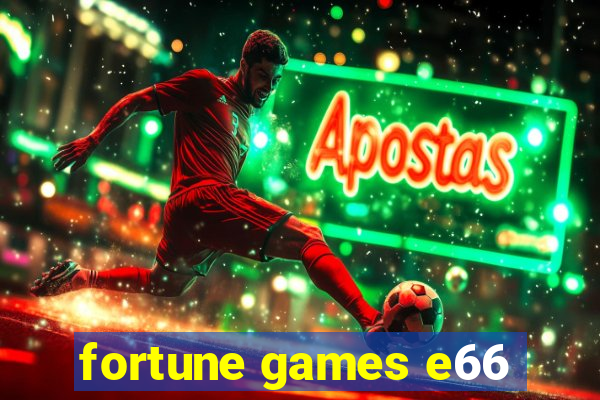 fortune games e66