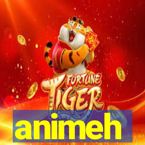 animeh