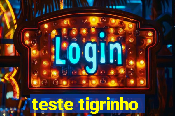 teste tigrinho