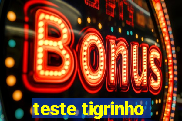 teste tigrinho