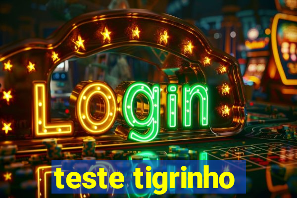 teste tigrinho