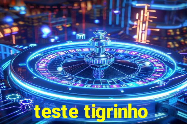 teste tigrinho