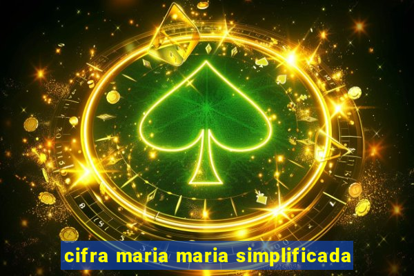 cifra maria maria simplificada