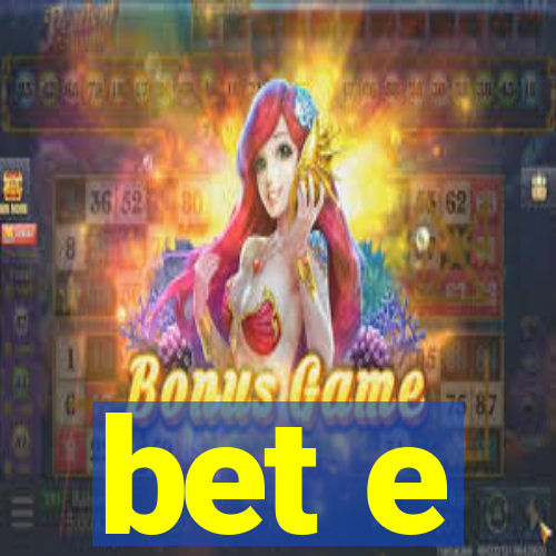 bet e