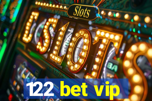 122 bet vip