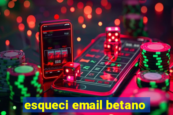 esqueci email betano