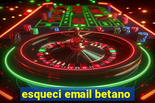 esqueci email betano