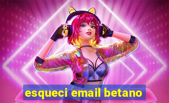 esqueci email betano