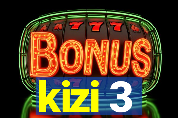 kizi 3