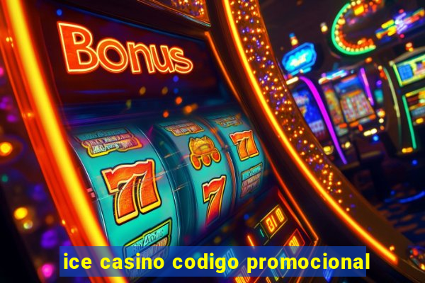 ice casino codigo promocional