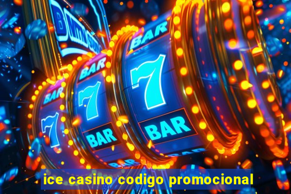 ice casino codigo promocional