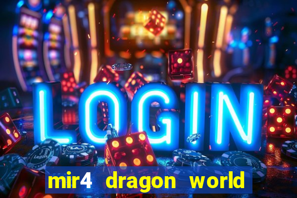 mir4 dragon world private server