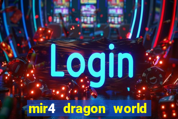 mir4 dragon world private server