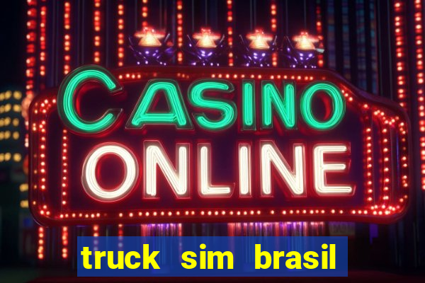 truck sim brasil dinheiro infinito