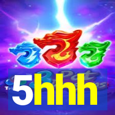 5hhh