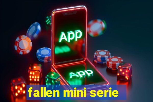 fallen mini serie