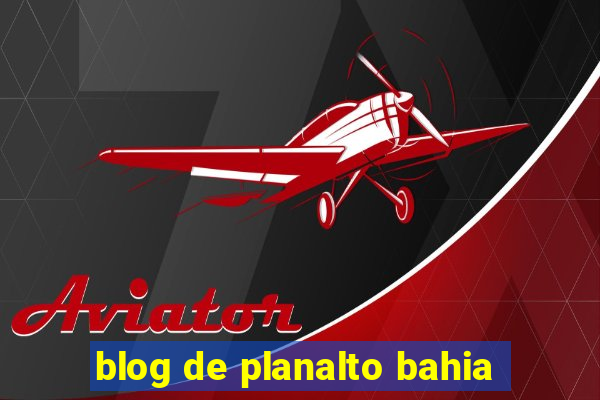 blog de planalto bahia