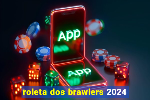 roleta dos brawlers 2024