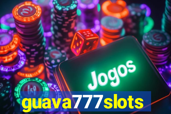 guava777slots