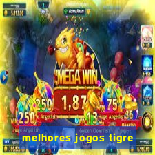 melhores jogos tigre