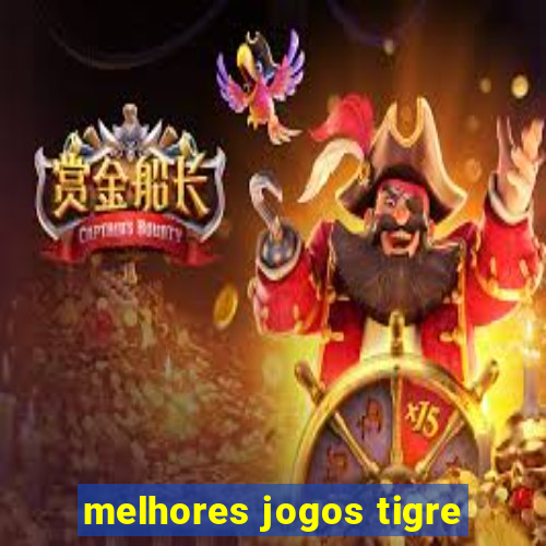 melhores jogos tigre