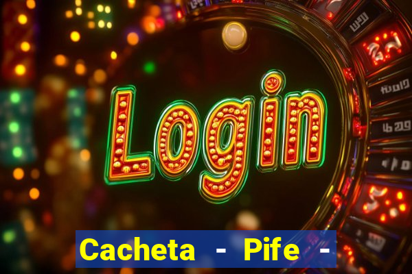 Cacheta - Pife - Jogo online