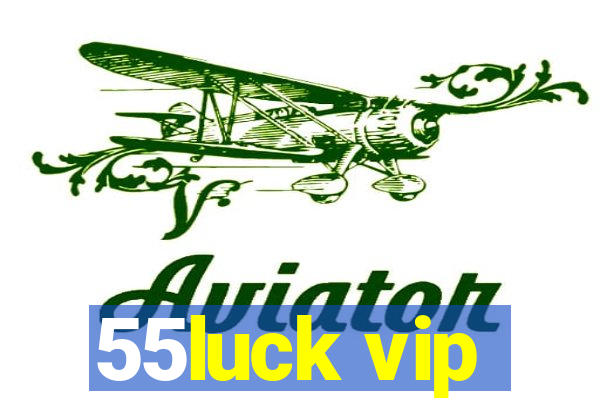 55luck vip