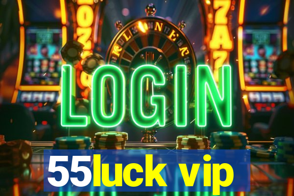 55luck vip