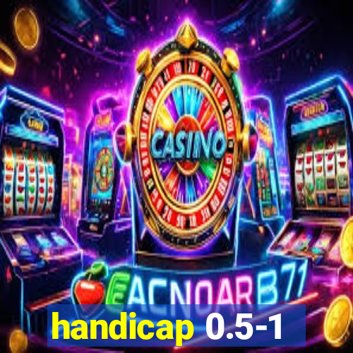 handicap 0.5-1