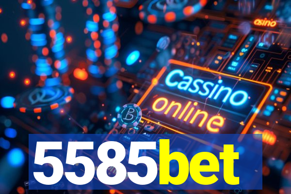 5585bet