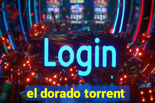 el dorado torrent