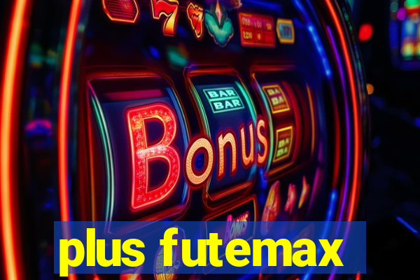 plus futemax