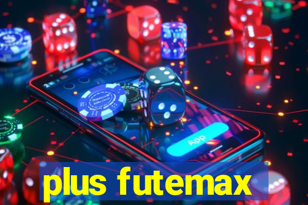 plus futemax