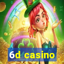 6d casino