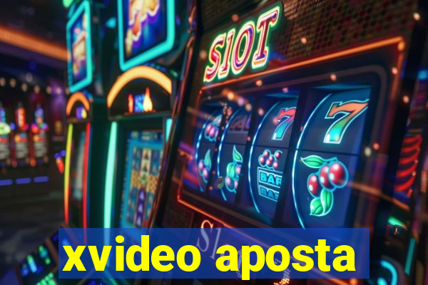 xvideo aposta