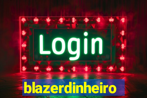 blazerdinheiro