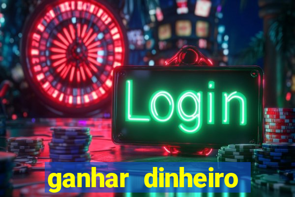 ganhar dinheiro jogando sem depositar