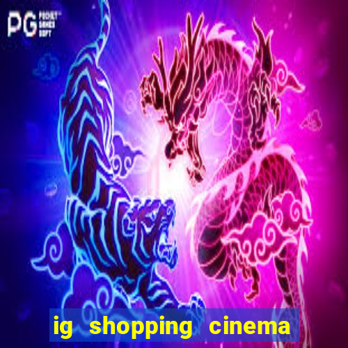 ig shopping cinema porto velho