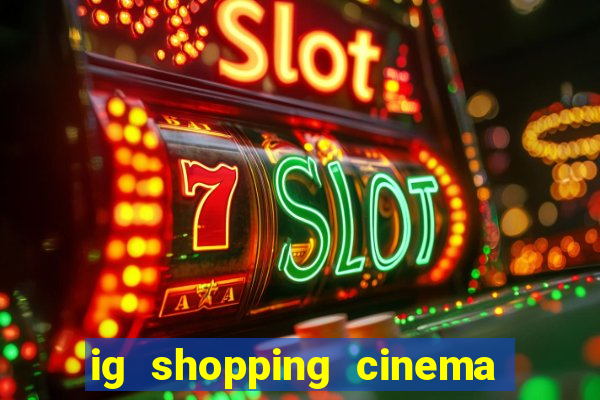 ig shopping cinema porto velho