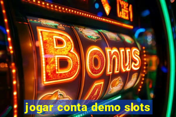 jogar conta demo slots