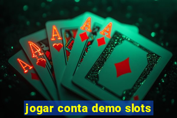 jogar conta demo slots