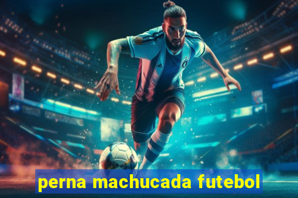 perna machucada futebol