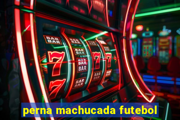 perna machucada futebol