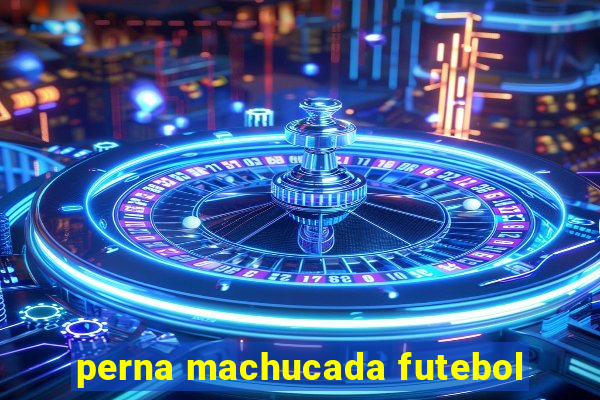 perna machucada futebol