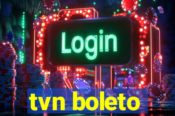 tvn boleto