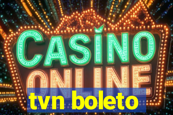 tvn boleto