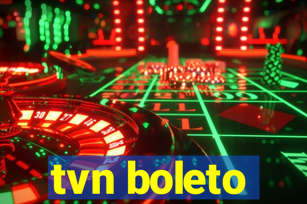 tvn boleto