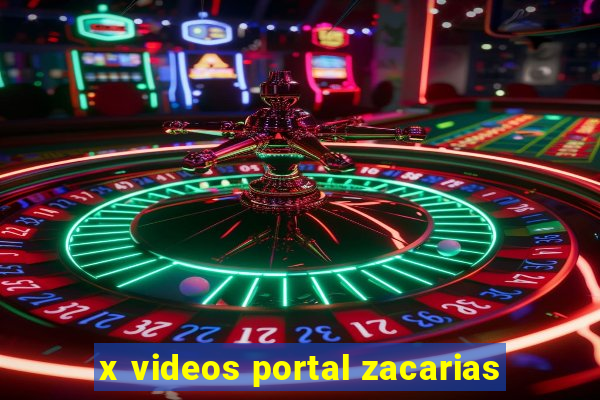 x videos portal zacarias