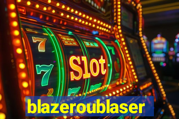 blazeroublaser